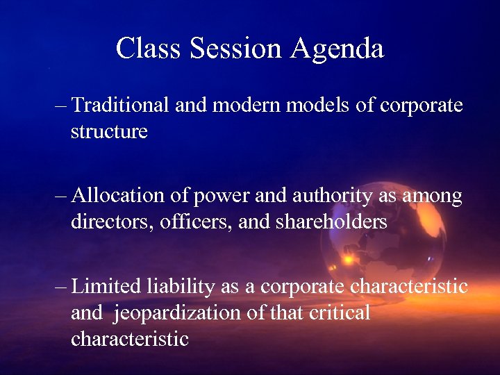 Class Session Agenda – Traditional and modern models of corporate structure – Allocation of