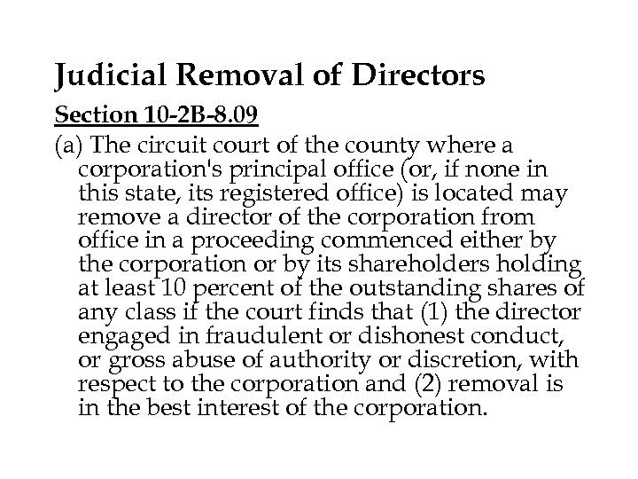 Judicial Removal of Directors Section 10 -2 B-8. 09 (a) The circuit court of