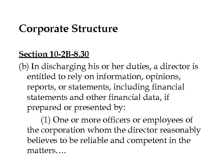 Corporate Structure Section 10 -2 B-8. 30 (b) In discharging his or her duties,