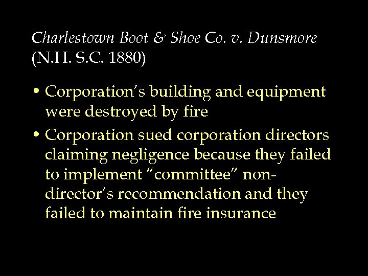 Charlestown Boot & Shoe Co. v. Dunsmore (N. H. S. C. 1880) • Corporation’s