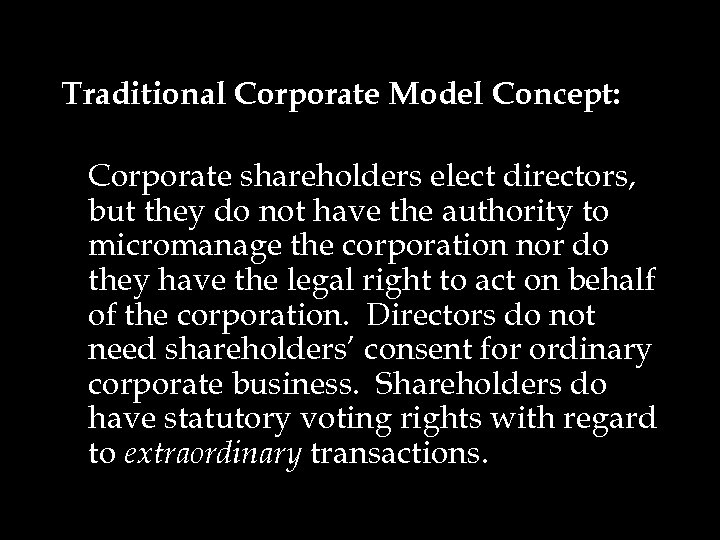 Traditional Corporate Model Concept: Corporate shareholders elect directors, but they do not have the