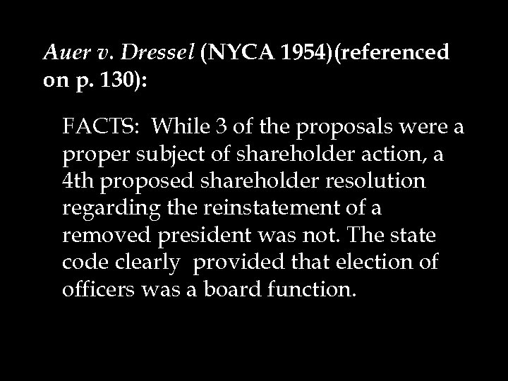 Auer v. Dressel (NYCA 1954)(referenced on p. 130): FACTS: While 3 of the proposals