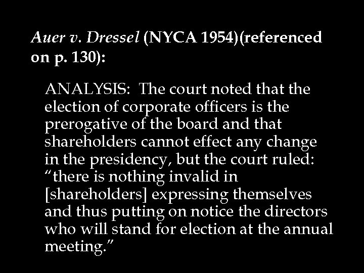 Auer v. Dressel (NYCA 1954)(referenced on p. 130): ANALYSIS: The court noted that the