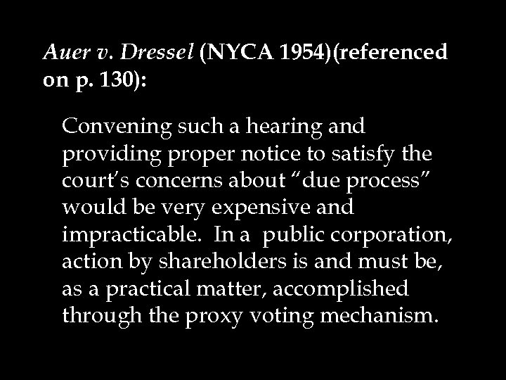 Auer v. Dressel (NYCA 1954)(referenced on p. 130): Convening such a hearing and providing