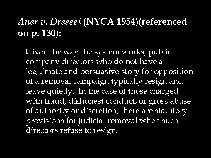 Auer v. Dressel (NYCA 1954)(referenced on p. 130): Given the way the system works,