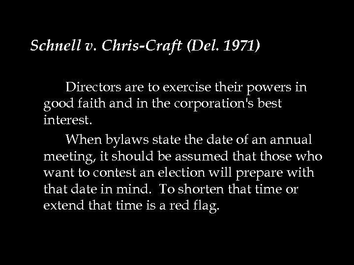 Schnell v. Chris-Craft (Del. 1971) Directors are to exercise their powers in good faith