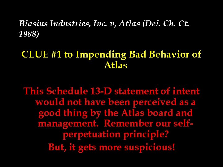 Blasius Industries, Inc. v, Atlas (Del. Ch. Ct. 1988) CLUE #1 to Impending Bad