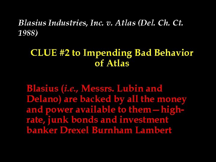 Blasius Industries, Inc. v. Atlas (Del. Ch. Ct. 1988) CLUE #2 to Impending Bad
