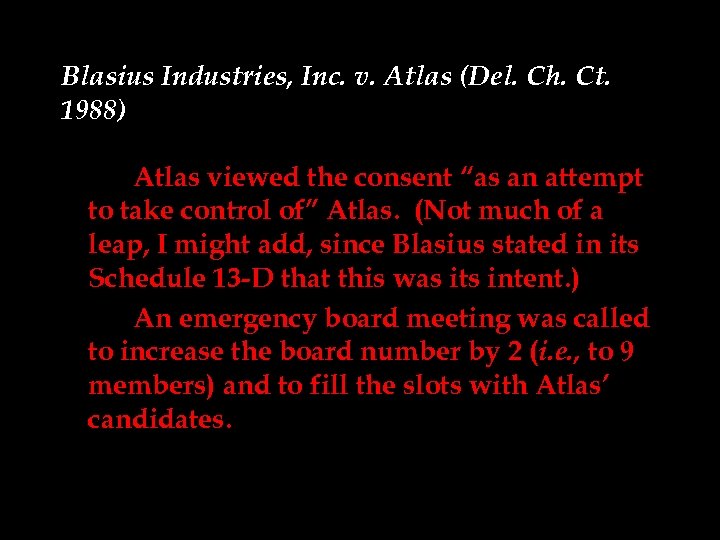 Blasius Industries, Inc. v. Atlas (Del. Ch. Ct. 1988) Atlas viewed the consent “as