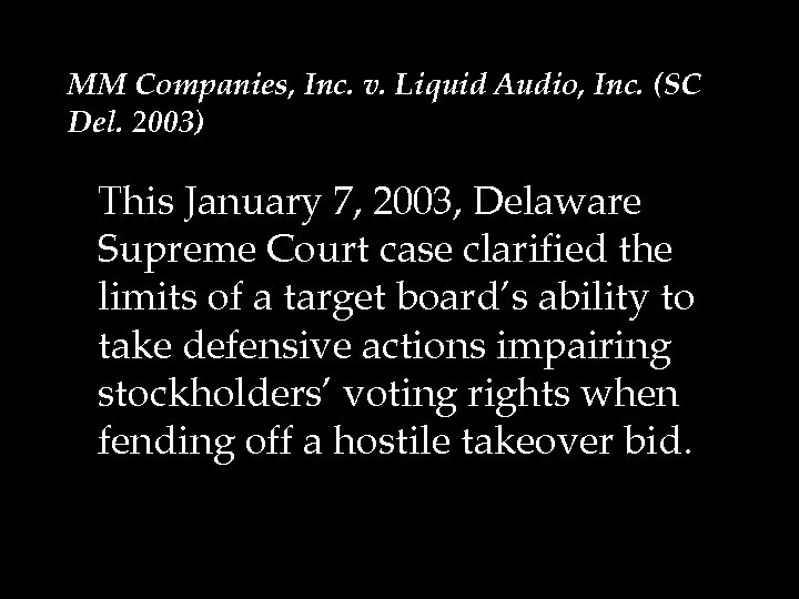 MM Companies, Inc. v. Liquid Audio, Inc. (SC Del. 2003) This January 7, 2003,