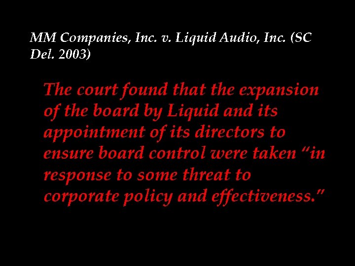 MM Companies, Inc. v. Liquid Audio, Inc. (SC Del. 2003) The court found that