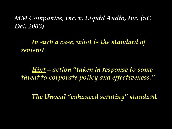 MM Companies, Inc. v. Liquid Audio, Inc. (SC Del. 2003) In such a case,