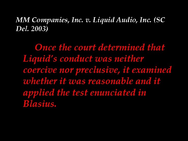 MM Companies, Inc. v. Liquid Audio, Inc. (SC Del. 2003) Once the court determined
