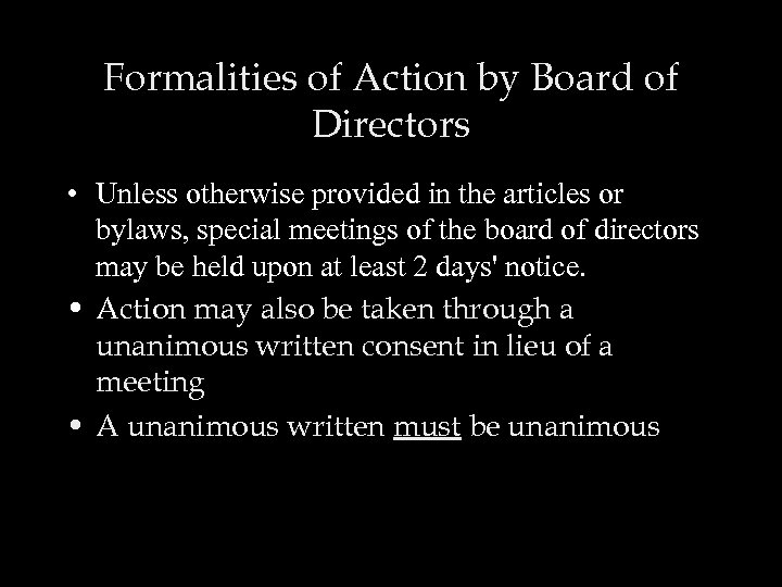 Formalities of Action by Board of Directors • Unless otherwise provided in the articles