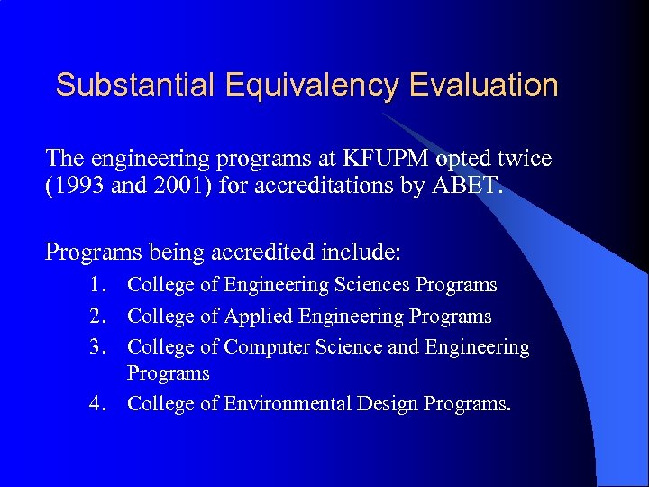 Substantial Equivalency Evaluation The engineering programs at KFUPM opted twice (1993 and 2001) for