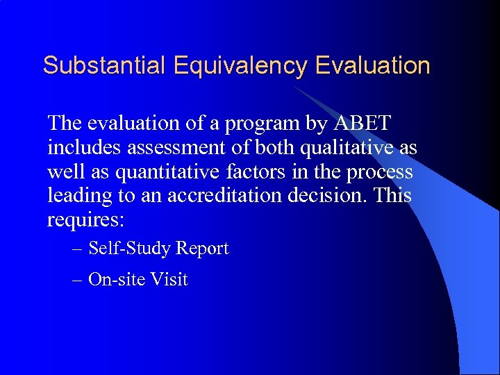 Substantial Equivalency Evaluation The evaluation of a program by ABET includes assessment of both