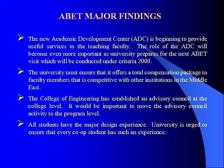ABET MAJOR FINDINGS Ø The new Academic Development Center (ADC) is beginning to provide