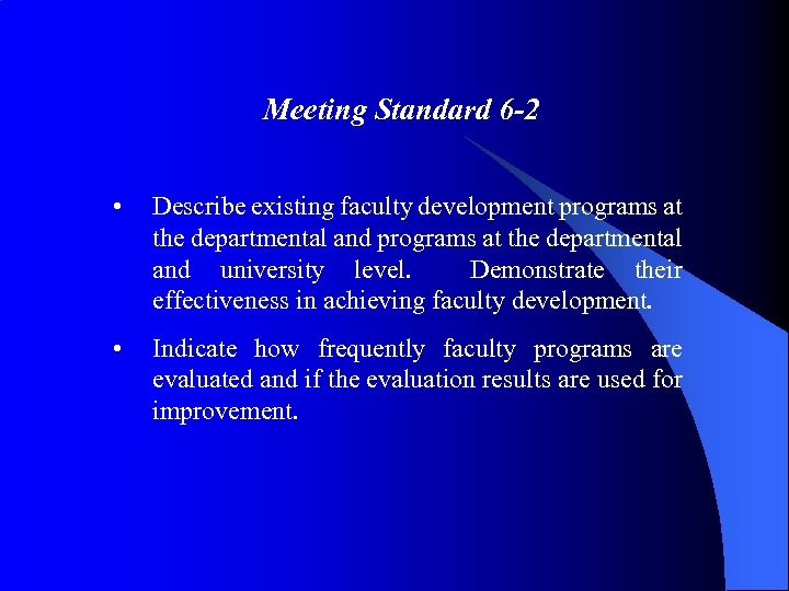 Meeting Standard 6 -2 • Describe existing faculty development programs at the departmental and