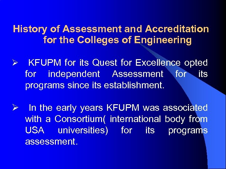 History of Assessment and Accreditation for the Colleges of Engineering Ø KFUPM for its