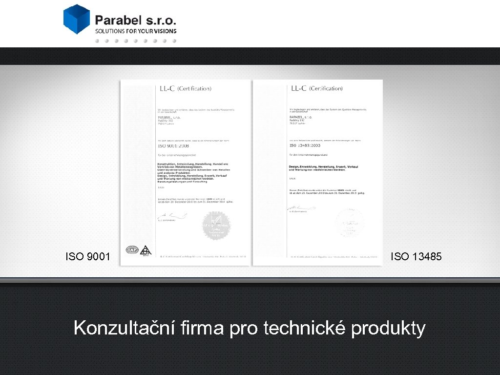 ISO 9001 ISO 13485 Konzultační firma pro technické produkty 