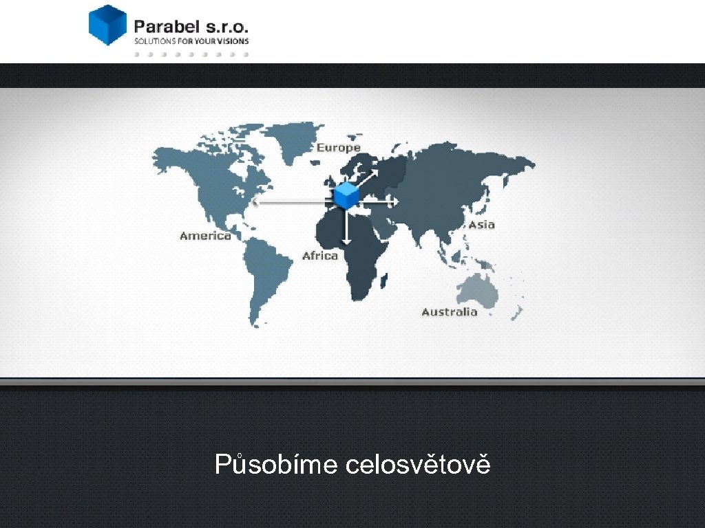 Působíme celosvětově 