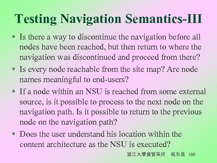 Testing Navigation Semantics-III § Is there a way to discontinue the navigation before all