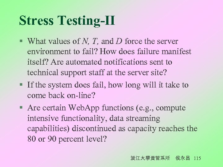 Stress Testing-II § What values of N, T, and D force the server environment