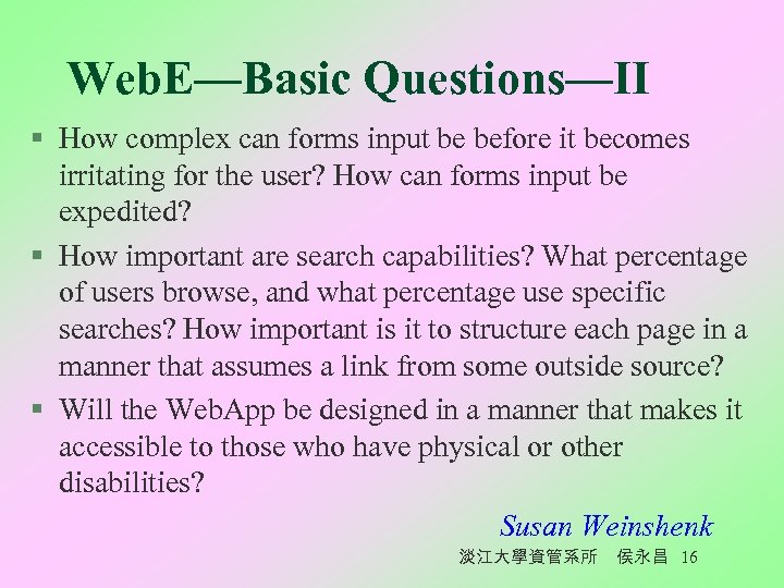 Web. E—Basic Questions—II § How complex can forms input be before it becomes irritating