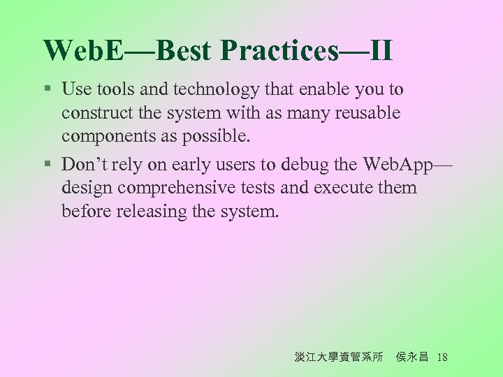 Web. E—Best Practices—II § Use tools and technology that enable you to construct the
