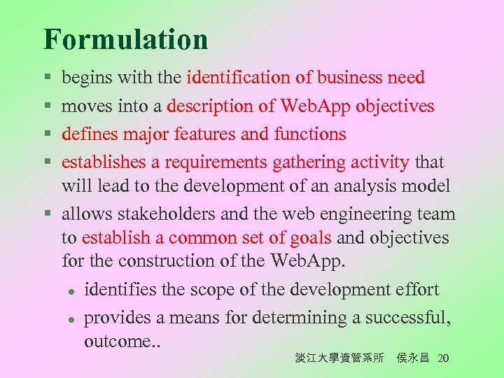 Formulation § § begins with the identification of business need moves into a description