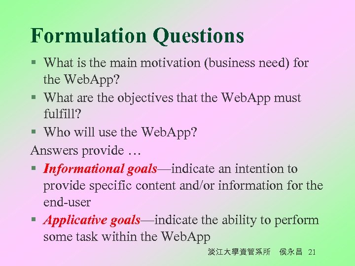Formulation Questions § What is the main motivation (business need) for the Web. App?