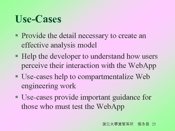 Use-Cases § Provide the detail necessary to create an effective analysis model § Help
