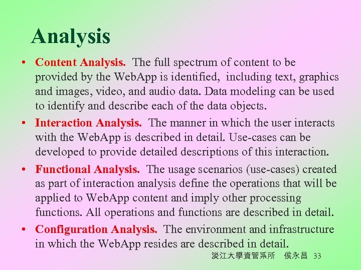 Analysis • Content Analysis. The full spectrum of content to be provided by the