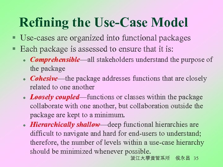 Refining the Use-Case Model § Use-cases are organized into functional packages § Each package