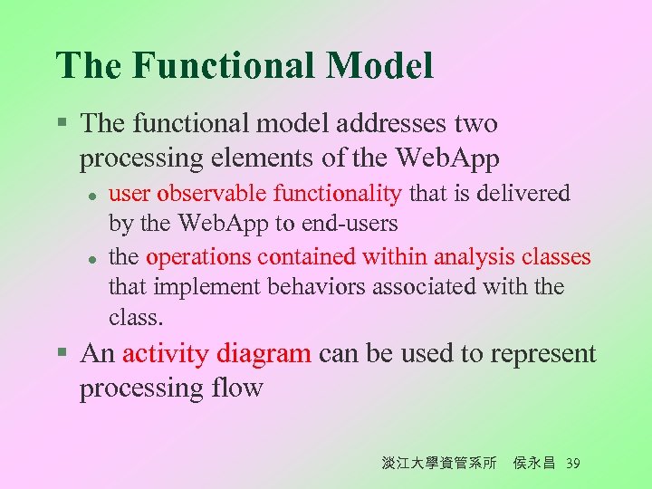 The Functional Model § The functional model addresses two processing elements of the Web.