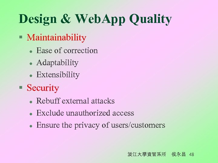 Design & Web. App Quality § Maintainability l l l Ease of correction Adaptability