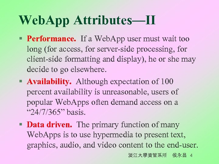 Web. App Attributes—II § Performance. If a Web. App user must wait too long