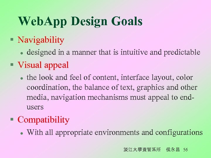 Web. App Design Goals § Navigability l designed in a manner that is intuitive