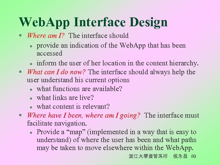 Web. App Interface Design § Where am I? The interface should l provide an