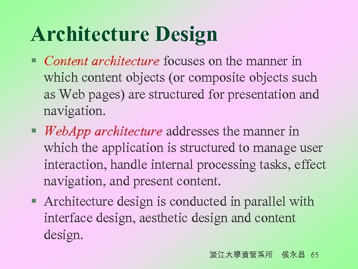 Architecture Design § Content architecture focuses on the manner in which content objects (or