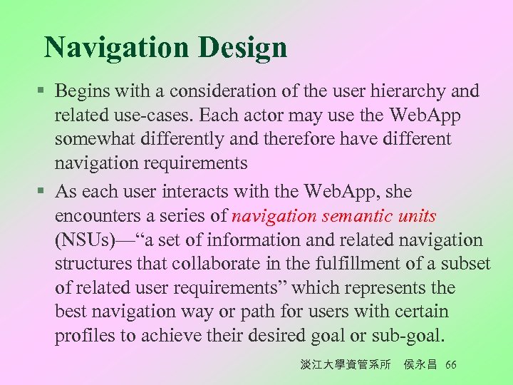 Navigation Design § Begins with a consideration of the user hierarchy and related use-cases.