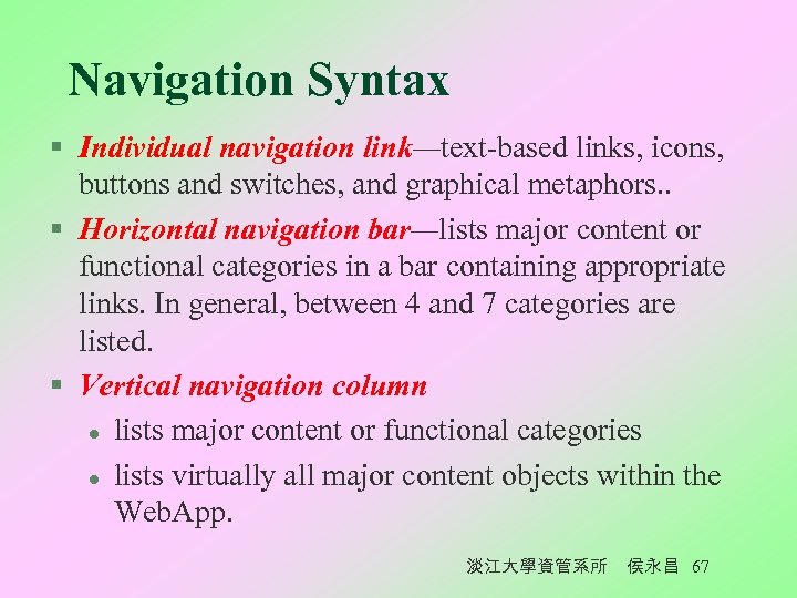 Navigation Syntax § Individual navigation link—text-based links, icons, buttons and switches, and graphical metaphors.