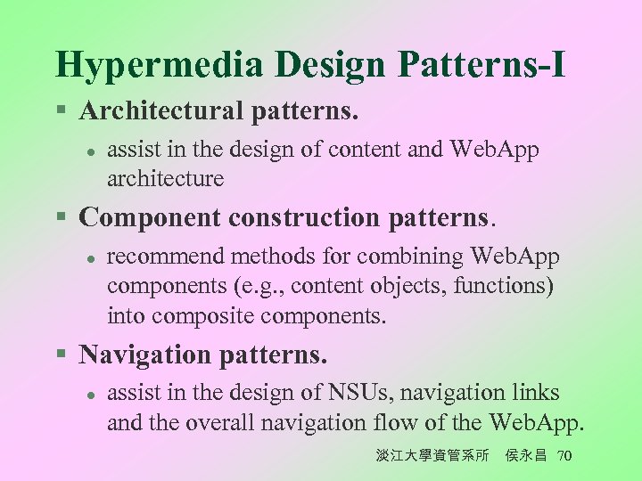 Hypermedia Design Patterns-I § Architectural patterns. l assist in the design of content and