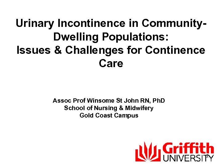Urinary Incontinence in Community. Dwelling Populations: Issues & Challenges for Continence Care Assoc Prof