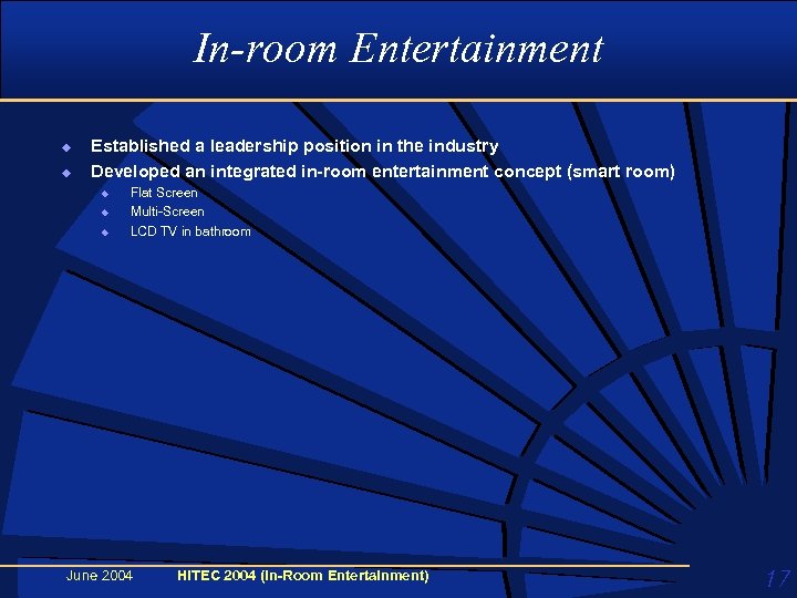 In-room Entertainment u u Established a leadership position in the industry Developed an integrated