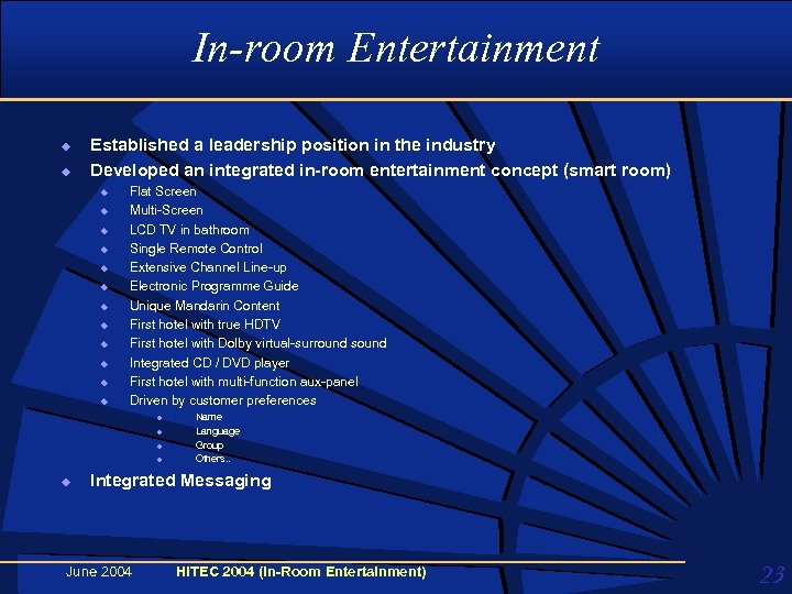 In-room Entertainment u u Established a leadership position in the industry Developed an integrated