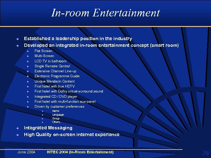 In-room Entertainment u u Established a leadership position in the industry Developed an integrated