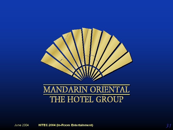 June 2004 HITEC 2004 (In-Room Entertainment) 31 