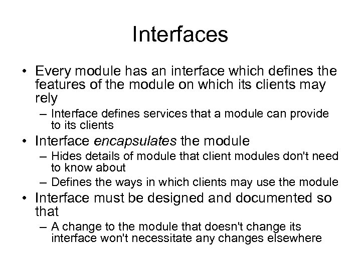 Interfaces • Every module has an interface which defines the features of the module