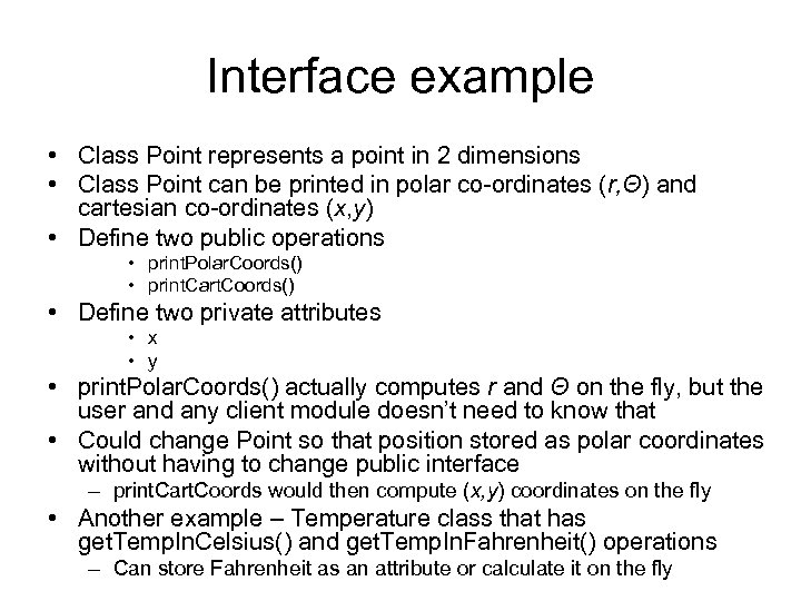 Interface example • Class Point represents a point in 2 dimensions • Class Point